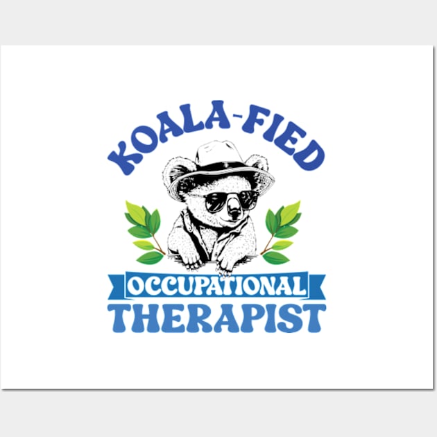 Koala-fied Occupational Therapist Wall Art by RiseInspired